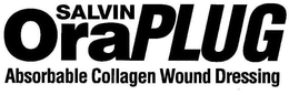 ORAPLUG SALVIN ABSORBABLE COLLAGEN WOUND DRESSING trademark
