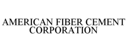 AMERICAN FIBER CEMENT CORPORATION trademark