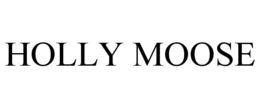 HOLLY MOOSE trademark