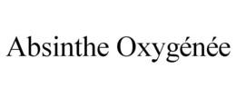 ABSINTHE OXYGÉNÉE trademark