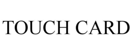 TOUCH CARD trademark