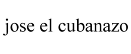 JOSE EL CUBANAZO trademark