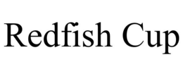 REDFISH CUP trademark