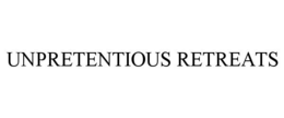 UNPRETENTIOUS RETREATS trademark