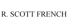 R. SCOTT FRENCH trademark