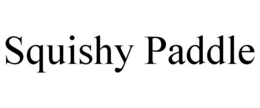 SQUISHY PADDLE trademark