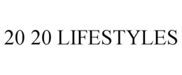 20 20 LIFESTYLES trademark