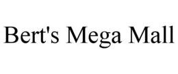 BERT'S MEGA MALL trademark