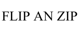 FLIP AN ZIP trademark