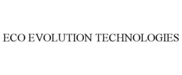 ECO EVOLUTION TECHNOLOGIES trademark