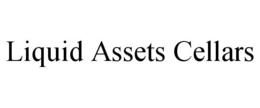 LIQUID ASSETS CELLARS trademark