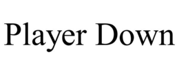 PLAYER DOWN trademark