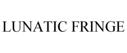 LUNATIC FRINGE trademark