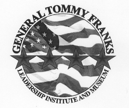 GENERAL TOMMY FRANKS LEADERSHIP INSTITUTE AND MUSEUM trademark