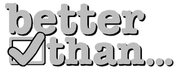 BETTER THAN... trademark