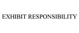 EXHIBIT RESPONSIBILITY trademark
