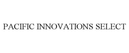 PACIFIC INNOVATIONS SELECT trademark