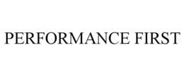 PERFORMANCE FIRST trademark
