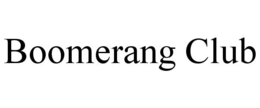 BOOMERANG CLUB trademark