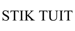 STIK TUIT trademark