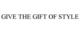 GIVE THE GIFT OF STYLE trademark