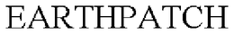 EARTHPATCH trademark