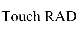 TOUCH RAD trademark