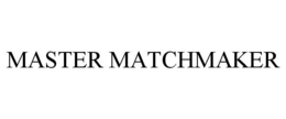 MASTER MATCHMAKER trademark