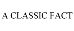 A CLASSIC FACT trademark