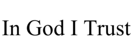 IN GOD I TRUST trademark