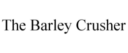 THE BARLEY CRUSHER trademark
