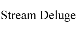 STREAM DELUGE trademark