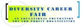 DIVERSITY CAREER FAIR AN EDUCATIONAL FOUNDATION NOT FOR PROFIT ORGANIZATION trademark