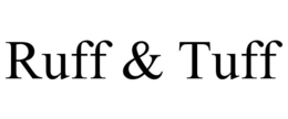 RUFF & TUFF trademark