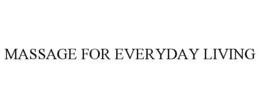 MASSAGE FOR EVERYDAY LIVING trademark