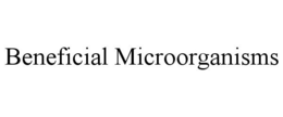 BENEFICIAL MICROORGANISMS trademark