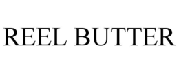 REEL BUTTER trademark
