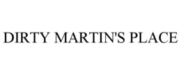 DIRTY MARTIN'S PLACE trademark