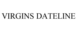VIRGINS DATELINE trademark