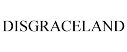 DISGRACELAND trademark
