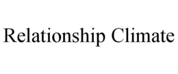RELATIONSHIP CLIMATE trademark