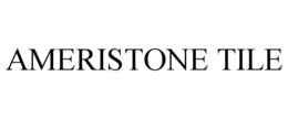 AMERISTONE TILE trademark