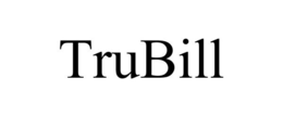 TRUBILL trademark