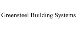 GREENSTEEL BUILDING SYSTEMS trademark