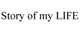 STORY OF MY LIFE trademark