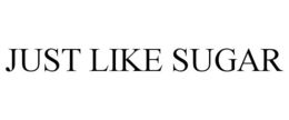 JUST LIKE SUGAR trademark