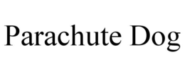 PARACHUTE DOG trademark