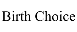 BIRTH CHOICE trademark