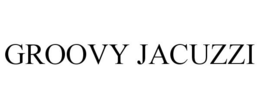 GROOVY JACUZZI trademark