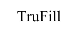 TRUFILL trademark